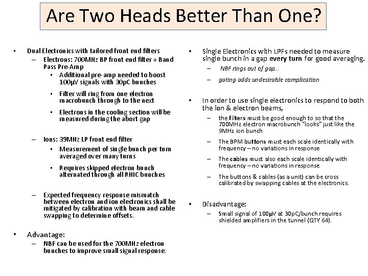 Are Two Heads Better Than One? • Dual Electronics with tailored front end filters