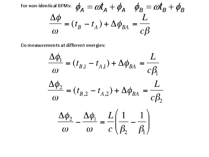 For non-identical BPMs: Do measurements at different energies: 