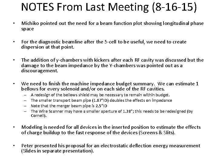 NOTES From Last Meeting (8 -16 -15) • Michiko pointed out the need for