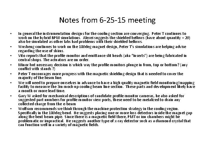 Notes from 6 -25 -15 meeting • • In general the instrumentation designs for