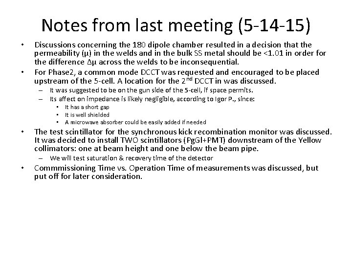 Notes from last meeting (5 -14 -15) • • Discussions concerning the 180 dipole