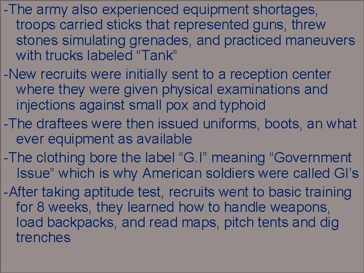 -The army also experienced equipment shortages, troops carried sticks that represented guns, threw stones