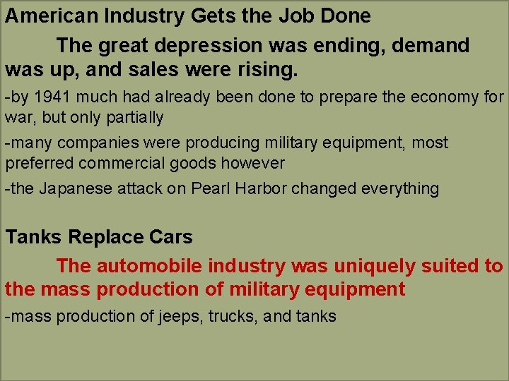 American Industry Gets the Job Done The great depression was ending, demand was up,