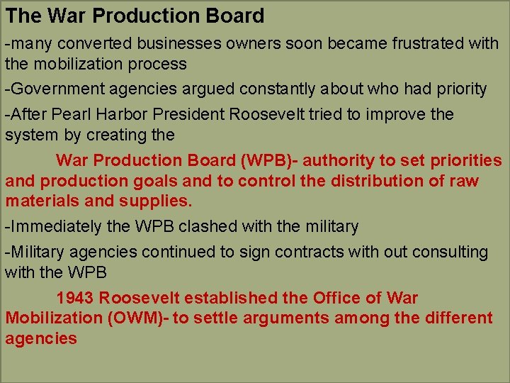 The War Production Board -many converted businesses owners soon became frustrated with the mobilization