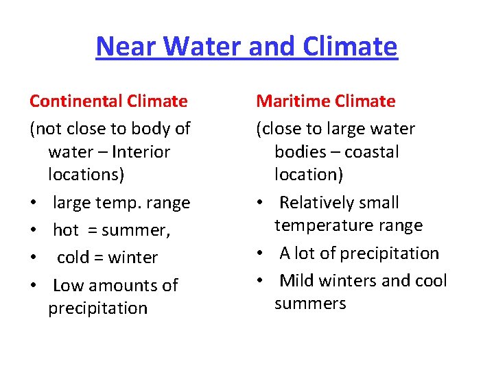 Near Water and Climate Continental Climate (not close to body of water – Interior