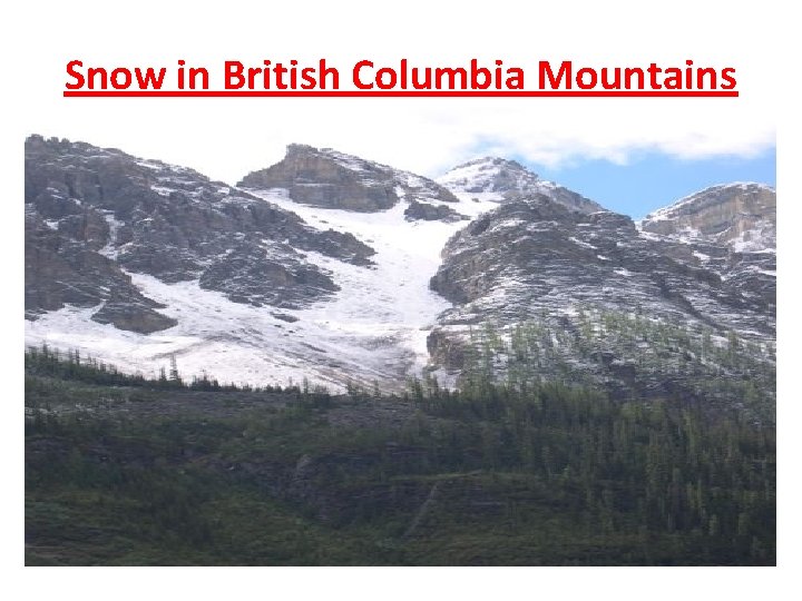 Snow in British Columbia Mountains 