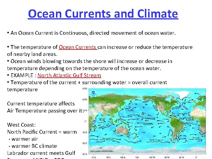 Ocean Currents and Climate • An Ocean Current is Continuous, directed movement of ocean