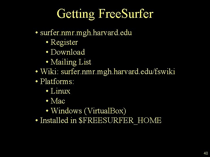 Getting Free. Surfer • surfer. nmr. mgh. harvard. edu • Register • Download •