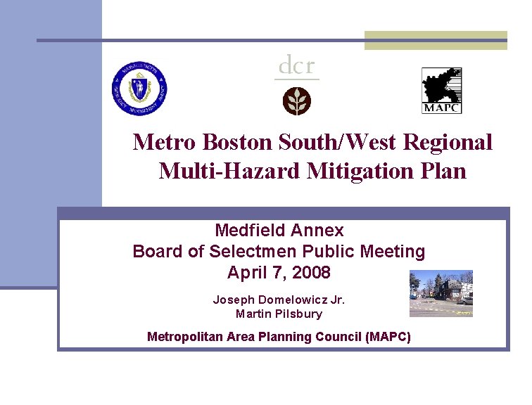 Metro Boston South/West Regional Multi-Hazard Mitigation Plan Medfield Annex Board of Selectmen Public Meeting