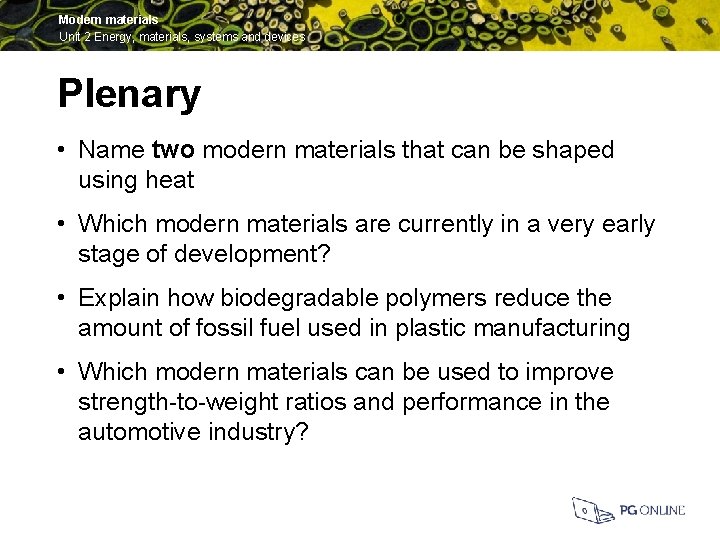 Modern materials Unit 2 Energy, materials, systems and devices Plenary • Name two modern