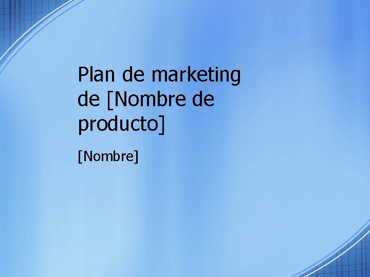 Plan de marketing de [Nombre de producto] [Nombre] 