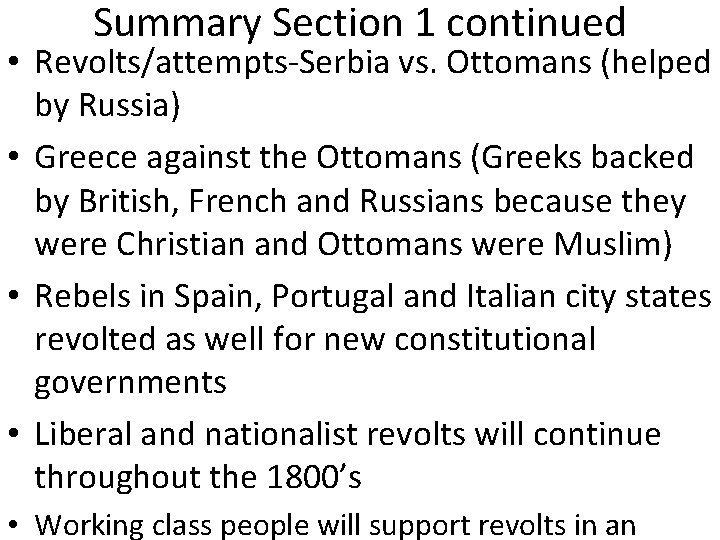 Summary Section 1 continued • Revolts/attempts-Serbia vs. Ottomans (helped by Russia) • Greece against