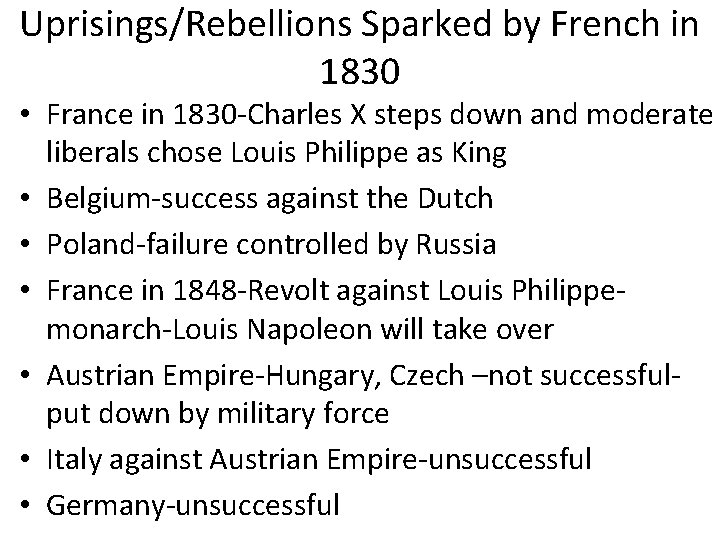 Uprisings/Rebellions Sparked by French in 1830 • France in 1830 -Charles X steps down