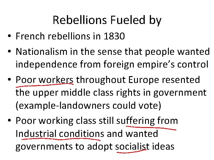 Rebellions Fueled by • French rebellions in 1830 • Nationalism in the sense that