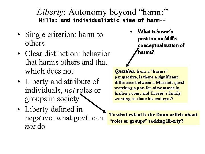 Liberty: Autonomy beyond “harm: ” Mills: and individualistic view of harm-- • What is