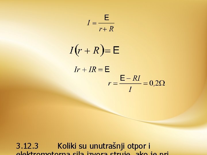 3. 12. 3 Koliki su unutrašnji otpor i 