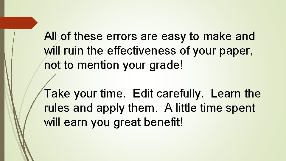 All of these errors are easy to make and will ruin the effectiveness of