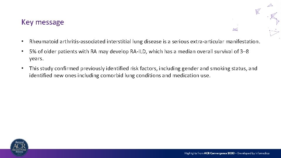 Key message • Rheumatoid arthritis-associated interstitial lung disease is a serious extra-articular manifestation. •