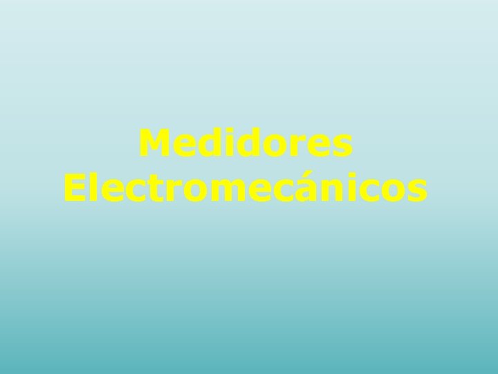 Medidores Electromecánicos 