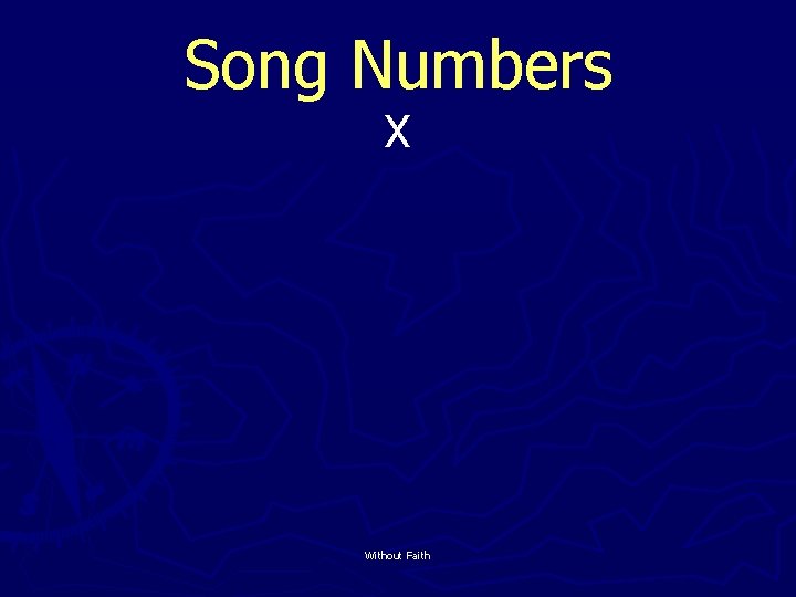 Song Numbers X Without Faith 