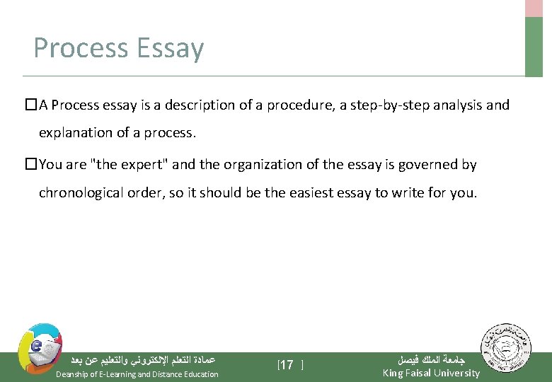 Process Essay �A Process essay is a description of a procedure, a step-by-step analysis