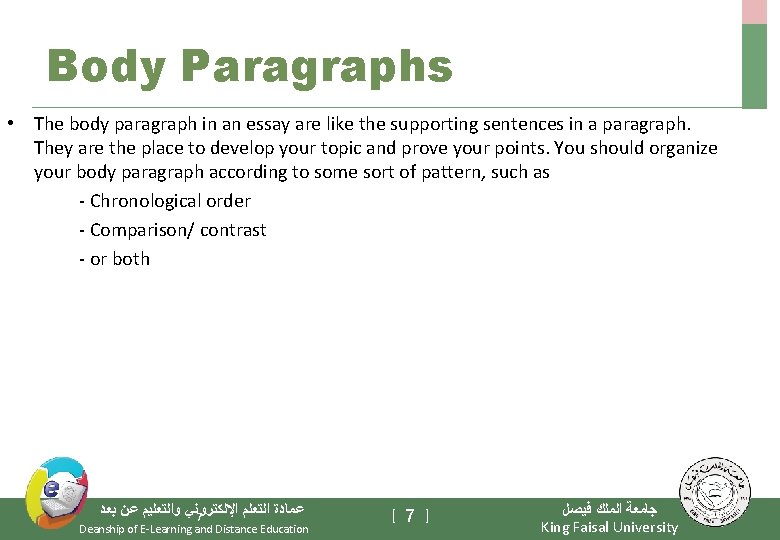 Body Paragraphs • The body paragraph in an essay are like the supporting sentences