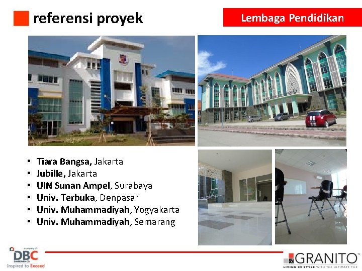 referensi proyek • • • Tiara Bangsa, Jakarta Jubille, Jakarta UIN Sunan Ampel, Surabaya