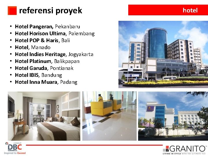 referensi proyek • • • Hotel Pangeran, Pekanbaru Hotel Horison Ultima, Palembang Hotel POP