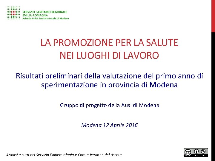 LA PROMOZIONE PER LA SALUTE NEI LUOGHI DI LAVORO Risultati preliminari della valutazione del