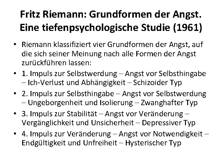 Fritz Riemann: Grundformen der Angst. Eine tiefenpsychologische Studie (1961) • Riemann klassifiziert vier Grundformen
