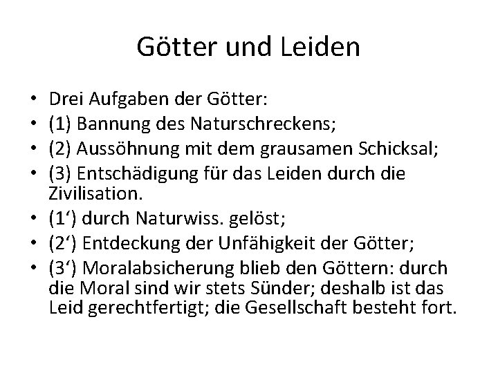 Götter und Leiden Drei Aufgaben der Götter: (1) Bannung des Naturschreckens; (2) Aussöhnung mit