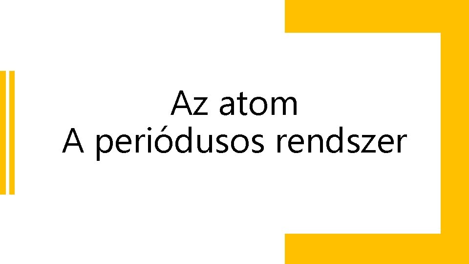 Az atom A periódusos rendszer 