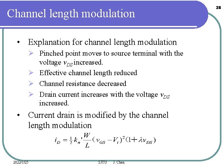 Channel length modulation • Explanation for channel length modulation Ø Pinched point moves to