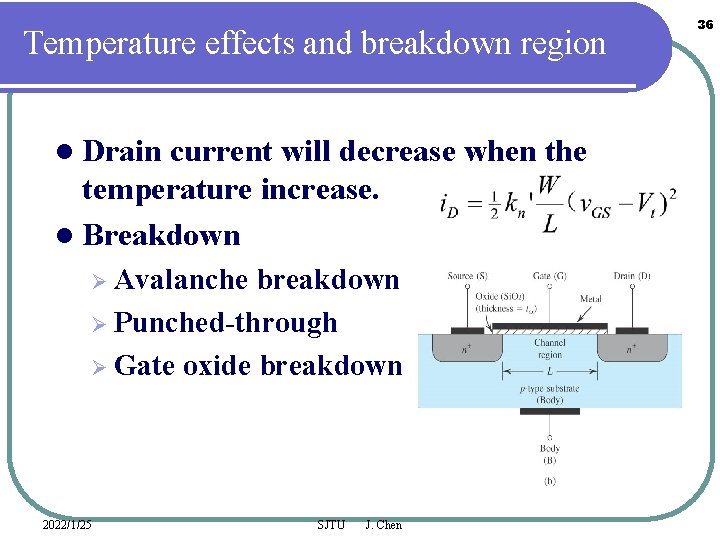 Temperature effects and breakdown region l Drain current will decrease when the temperature increase.