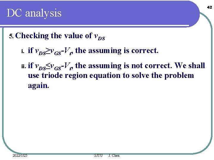 42 DC analysis 5. Checking i. the value of v. DS if v. DS≥v.