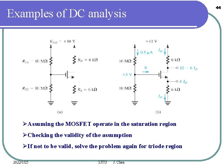 Examples of DC analysis ØAssuming the MOSFET operate in the saturation region ØChecking the