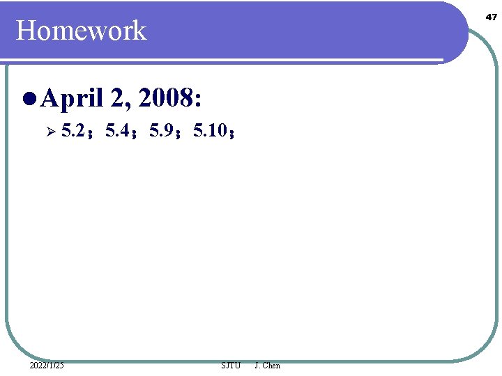 47 Homework l April Ø 2, 2008: 5. 2； 5. 4； 5. 9； 5.