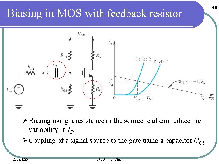 Biasing in MOS with feedback resistor Ø Biasing using a resistance in the source
