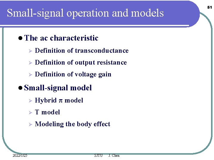 Small-signal operation and models l The ac characteristic Ø Definition of transconductance Ø Definition