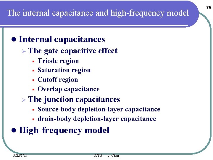 The internal capacitance and high-frequency model l Internal Ø The gate capacitive effect §