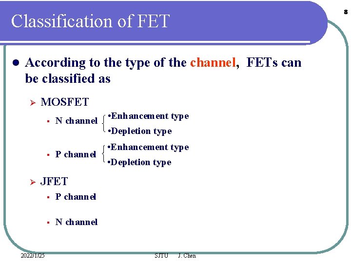 8 Classification of FET l According to the type of the channel, FETs can