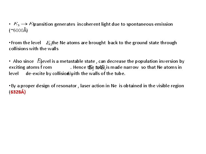 • transition generates incoherent light due to spontaneous emission (~6000Å) • From the • transition generates incoherent light due to spontaneous emission (~6000Å) • From the