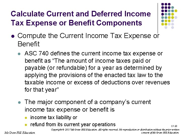 Calculate Current and Deferred Income Tax Expense or Benefit Components l Compute the Current