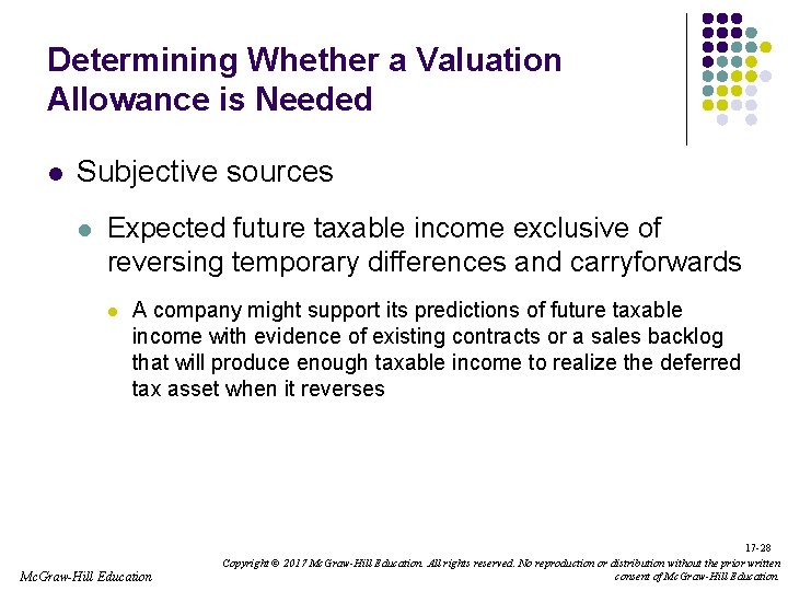 Determining Whether a Valuation Allowance is Needed l Subjective sources l Expected future taxable