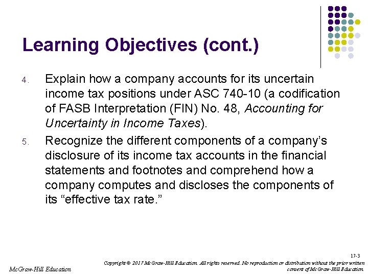 Learning Objectives (cont. ) 4. 5. Explain how a company accounts for its uncertain