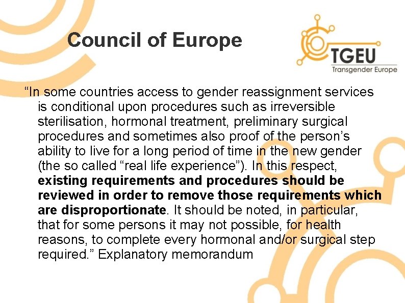 Council of Europe “In some countries access to gender reassignment services is conditional upon