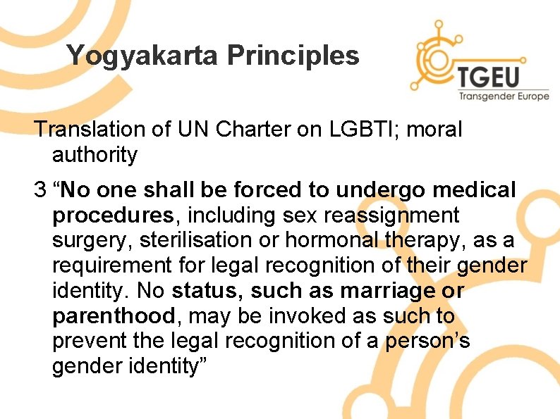 Yogyakarta Principles Translation of UN Charter on LGBTI; moral authority 3 “No one shall