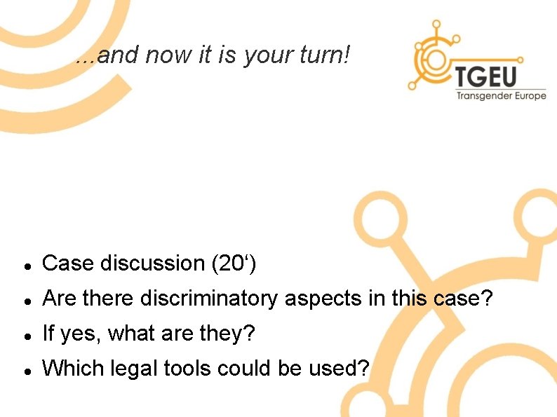 . . . and now it is your turn! Case discussion (20‘) Are there