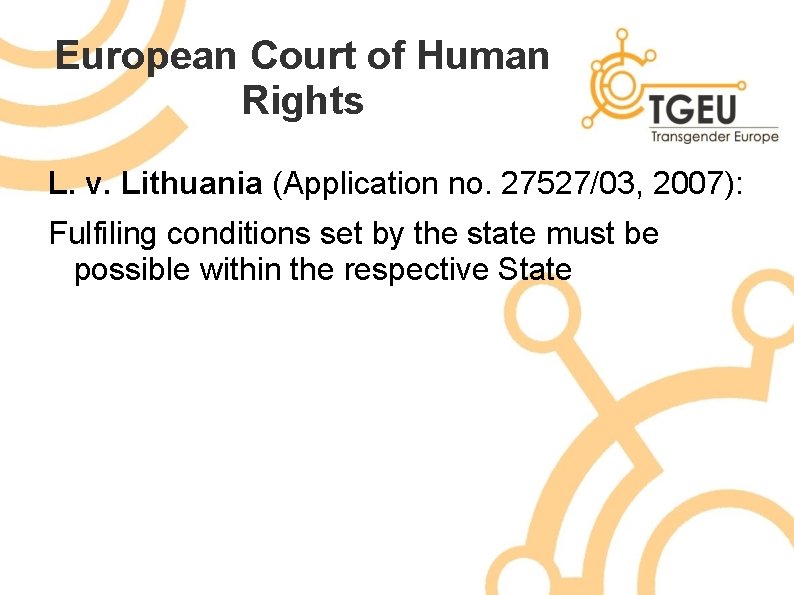 European Court of Human Rights L. v. Lithuania (Application no. 27527/03, 2007): Fulfiling conditions