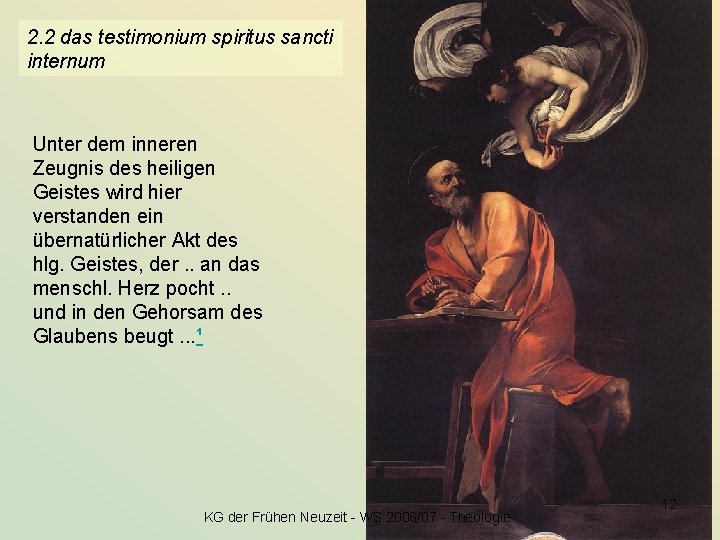 2. 2 das testimonium spiritus sancti internum Unter dem inneren Zeugnis des heiligen Geistes